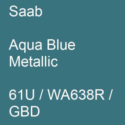 Saab, Aqua Blue Metallic, 61U / WA638R / GBD.